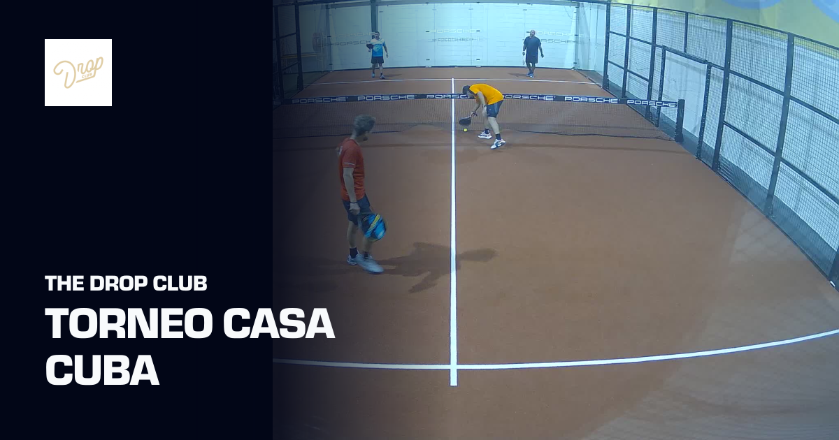 TORNEO CASA CUBA (The Drop Club) | Sporfie