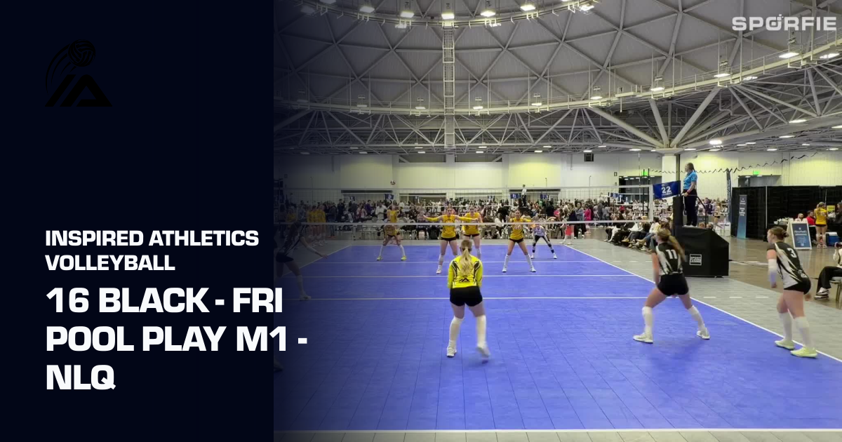16 Black - Fri Pool Play M1 - NLQ (Inspired Athletics Volleyball) | Sporfie