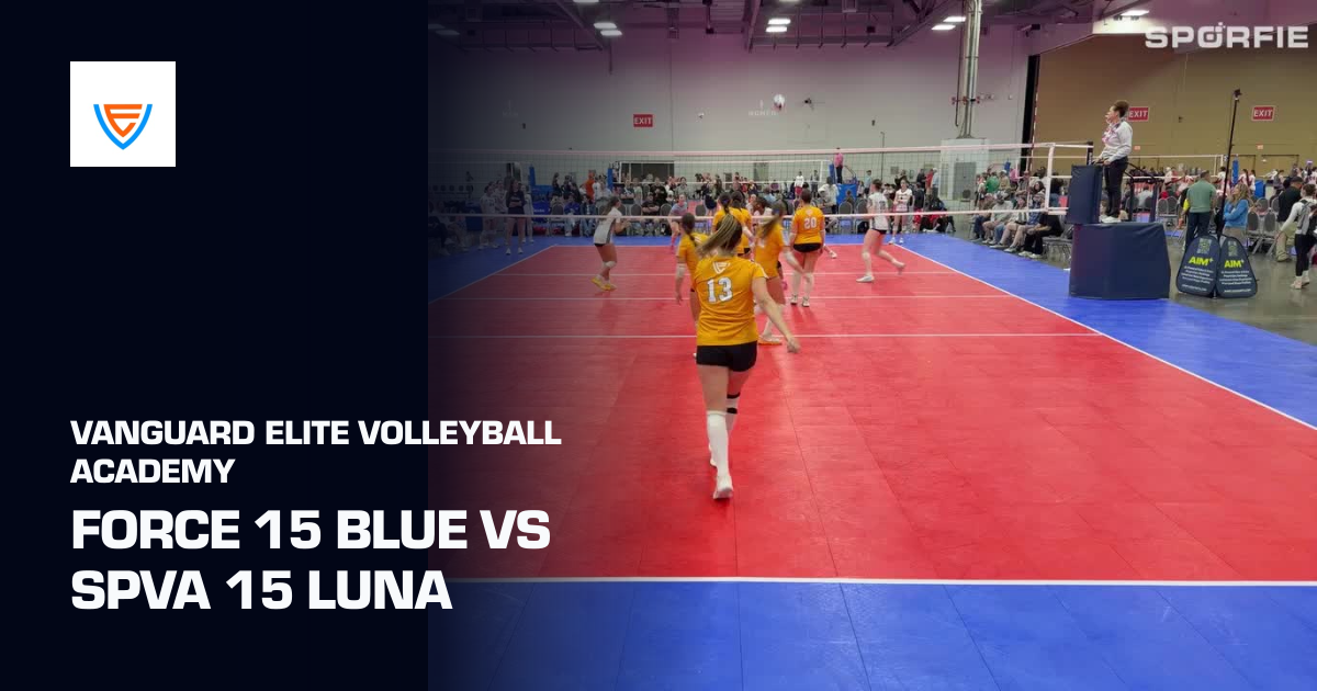 Force 15 Blue vs SPVA 15 Luna (Vanguard Elite Volleyball Academy) | Sporfie