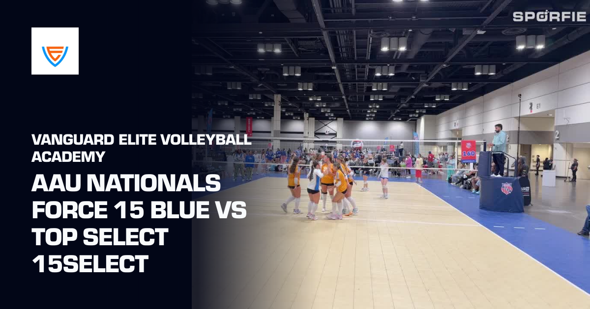 AAU Nationals Force 15 Blue vs Top Select 15Select (Vanguard Elite ...